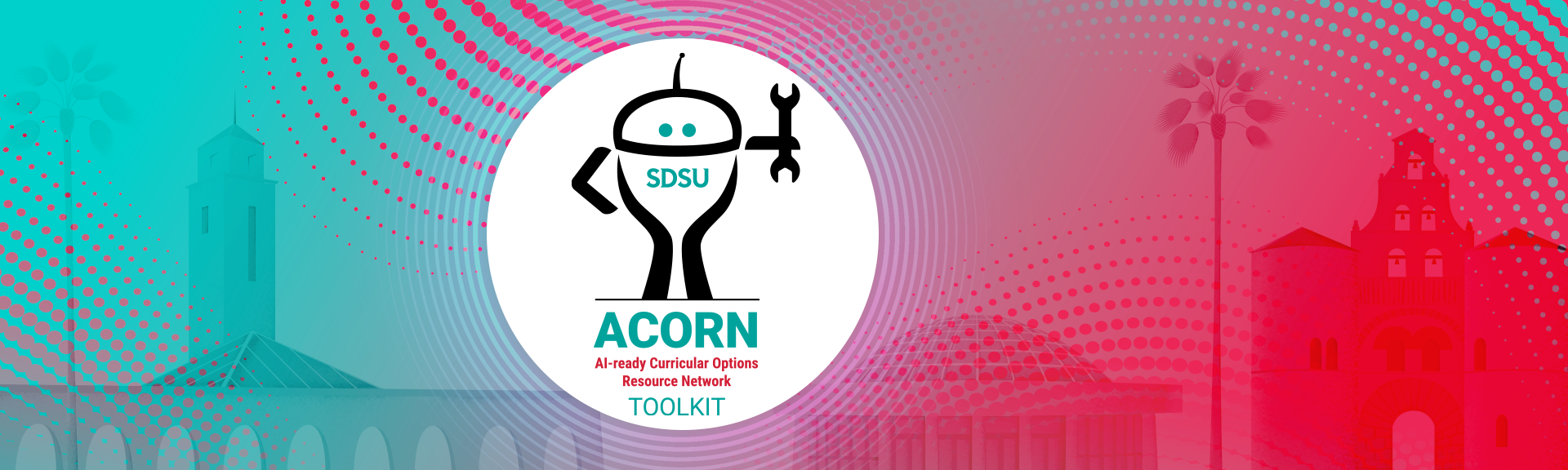 The ACORN Toolkit banner, featuring the ACORN robot mascot holding a wrench against an SDSU-branded teal and red gradient background